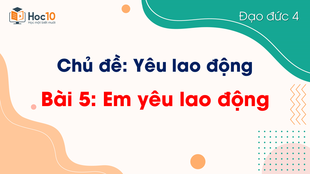 Bài 5 Em yêu lao động